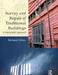 Survey and Repair of Traditional Buildings: A Sustainable Approach by Richard Oxley