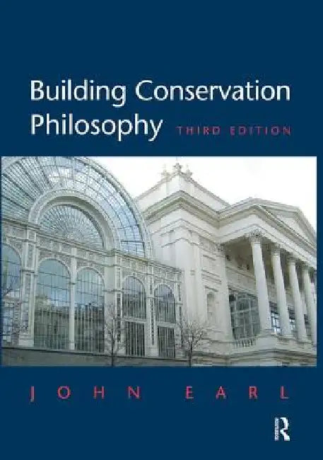 Building Conservation Philosophy by John Earl
