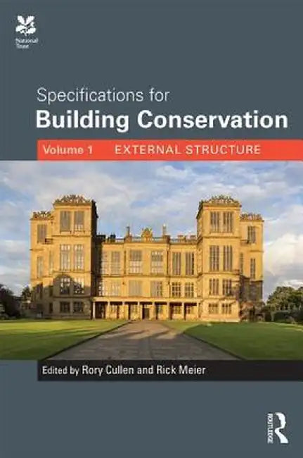 Specifications for Building Conservation: Volume 1: External Structure by Rory Cullen