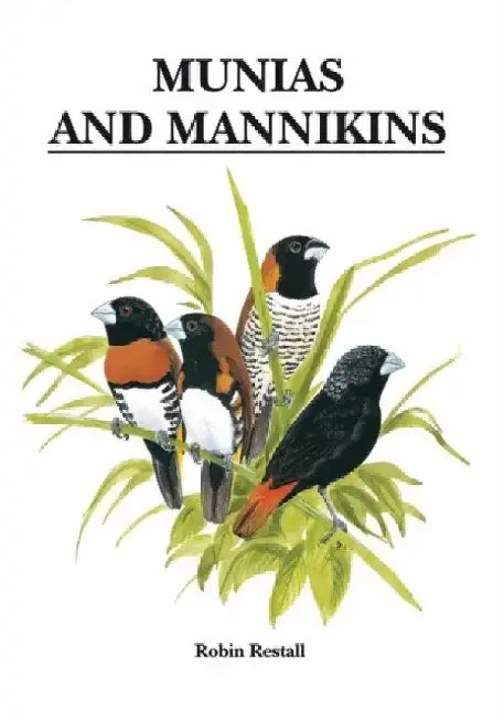 Munias and Mannikins by Mr Robin Restall