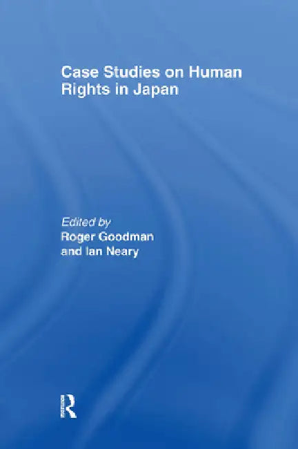 Case Studies on Human Rights in Japan by Roger Goodman