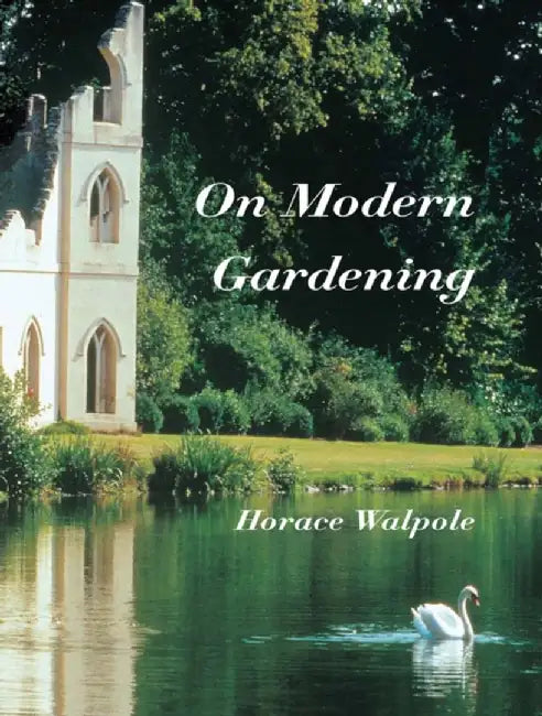 On Modern Gardening by Horace Walpole