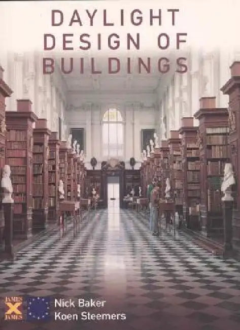 Daylight Design of Buildings: A Handbook for Architects and Engineers by Nick Baker