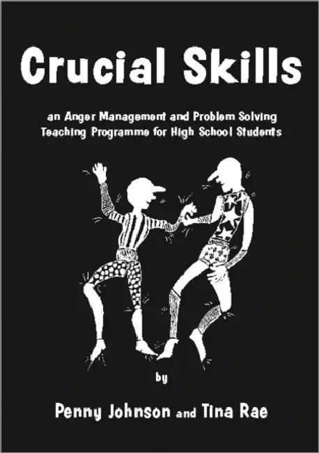 Crucial Skills: An Anger Management and Problem Solving Teaching Programme for High School Students by Penny Johnson, Tina Rae