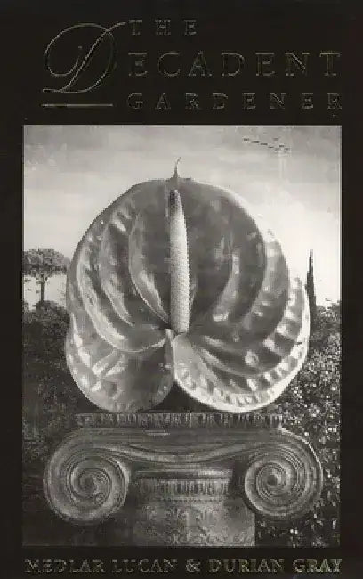 The Decadent Gardener (Dedalus Literary Concept Books) by Medlar Lucan