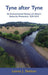 Tyne after Tyne: An Environmental History of a River's Battle for Protection 1529-2015 by Leona J. Skelton