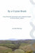 By a Crystal Brook: Early Riverside Settlement and a Medieval Chapel at Sutton Poyntz, Dorset by Mick Rawlings