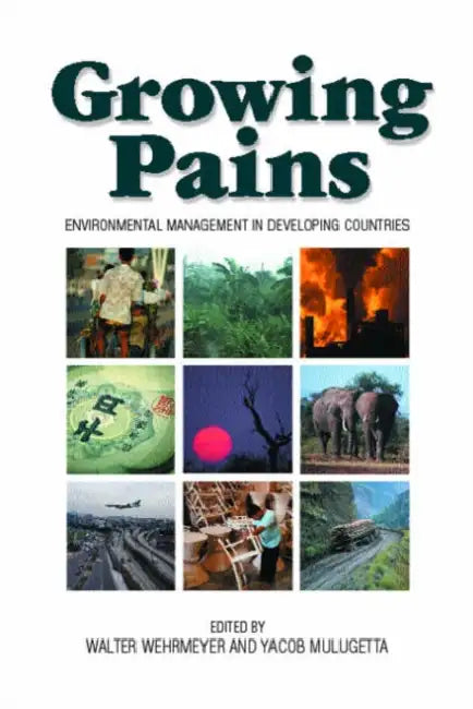 Growing Pains: Environmental Management in Developing Countries by Walter Wehrmeyer