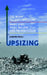 UpSizing: The Road to Zero Emissions: More Jobs, More Income and No Pollution by Pauli Gunter