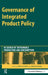 Governance of Integrated Product Policy: In Search of Sustainable Production and Consumption by Dirk Scheer, Frieder Rubik
