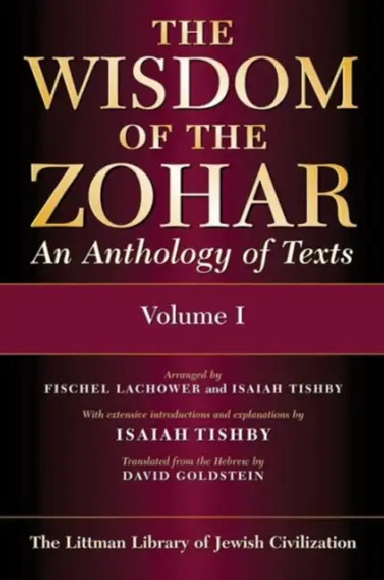 The Wisdom of the Zohar: An Anthology of Texts by Isaiah Tishby, David Goldstein