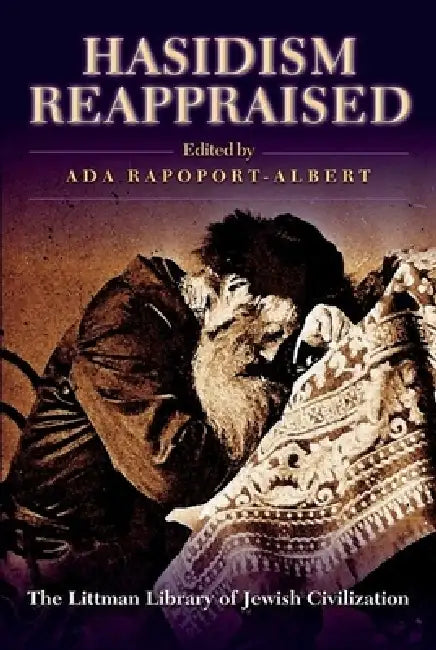 Littman Hasidism Reappraised by Ada Rapoport-Albert