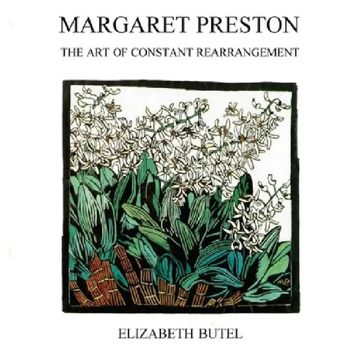 Margaret Preston: The Art of Constant Rearrangement by Elizabeth Butel