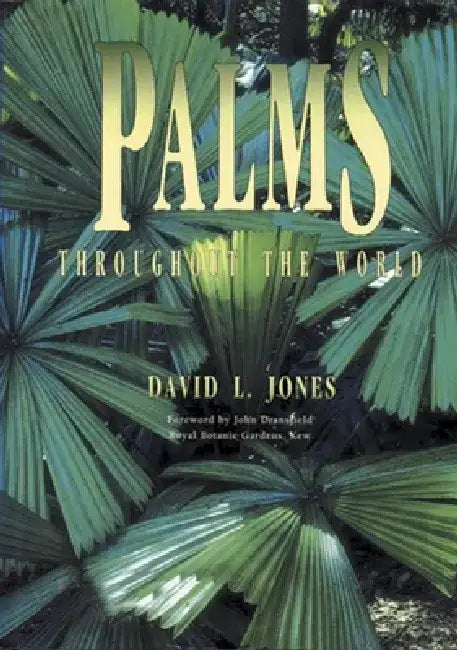 Palms Throughout the World by David L. Jones