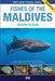 Fishes of the Maldives: Indian Ocean by Rudie H Kuiter