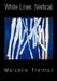White Lines (Vertical) by Marcelle Freiman