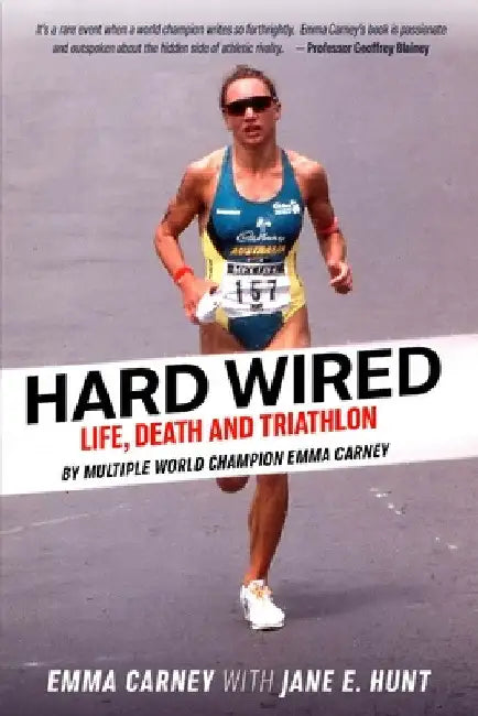 Hard Wired: Life, Death and Triathlon by Emma Carney