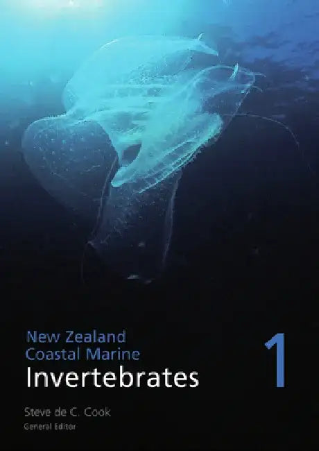 New Zealand Coastal Marine Invertebrates, Volume 1 by Steve De C. Cook