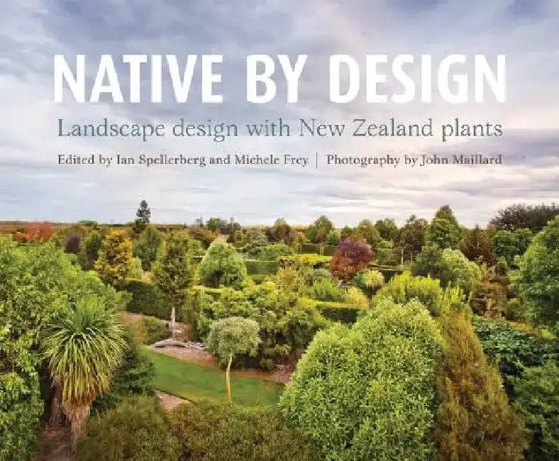 Native by Design: Landscape Design with New Zealand Plants by Ian Spellerberg