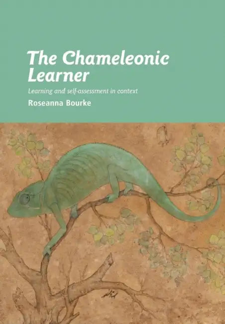 The Chameleonic Learner: Learning and Self-Assessment in Context by Roseanna Bourke