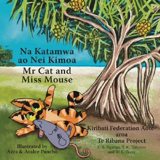 Mr Cat and Miss Mouse: Na Katamwa ao Nei Kimoa by E. B. Nganga, T. K. Timoteo, Azra &. Avalee Pancho