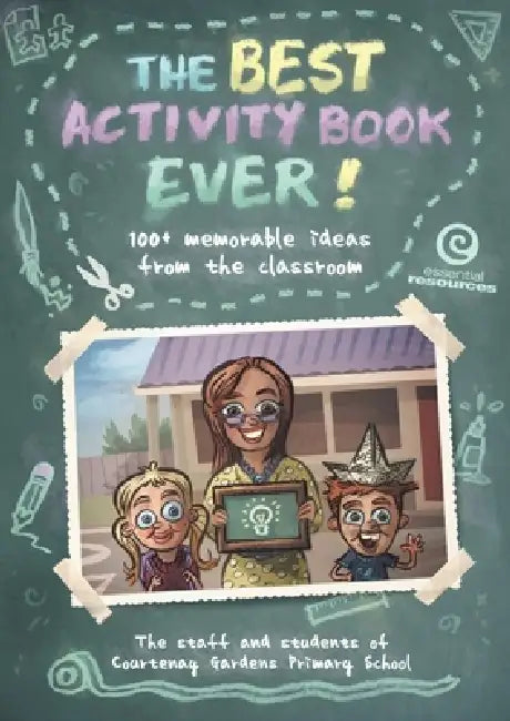 The BEST Activitiy Book Ever!: 100+ memorable ideas from the classroom by Courtenay Gardens Primary School