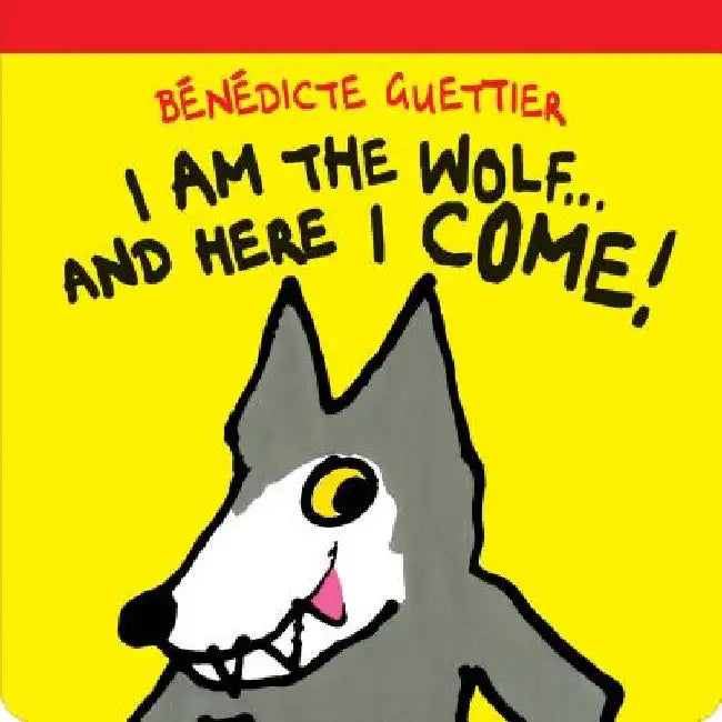 I Am the Wolf...and Here I Come! by Benedicte Guettier