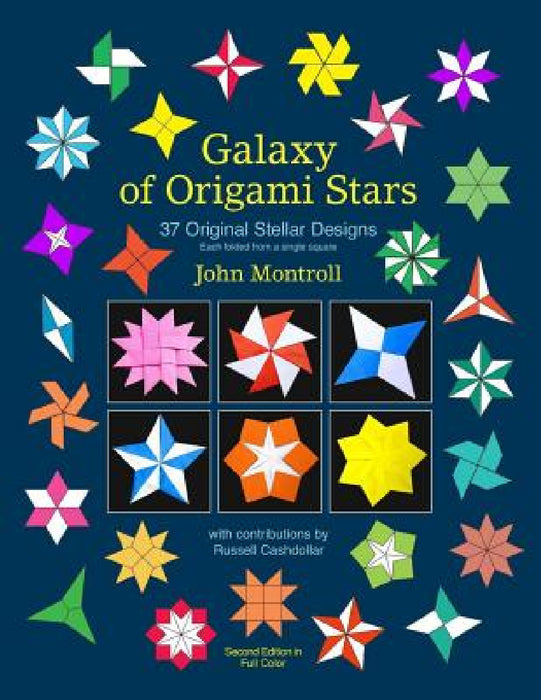 Galaxy of Origami Stars: 37 Original Stellar Designs by John Montroll
