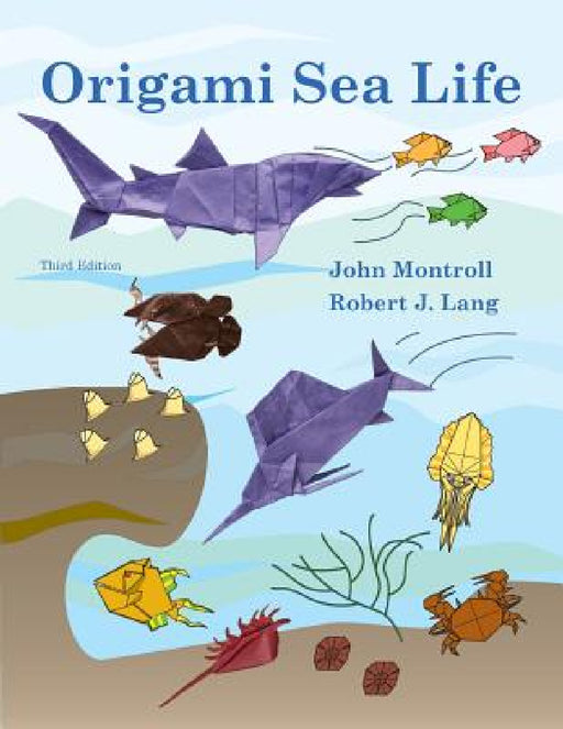 Origami Sea Life by John Montroll, Robert J. Lang