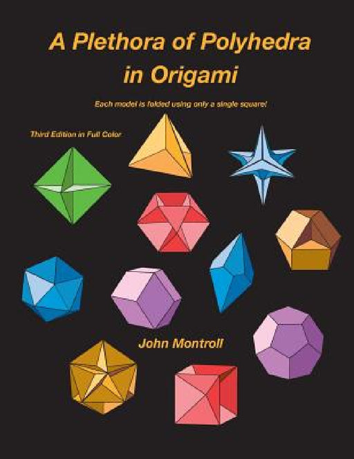 A Plethora of Polyhedra in Origami by John Montroll