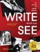 Write What You See: 99 Photos to Inspire Writing (Grades 7-12) [With CDROM] by Kellner Hank