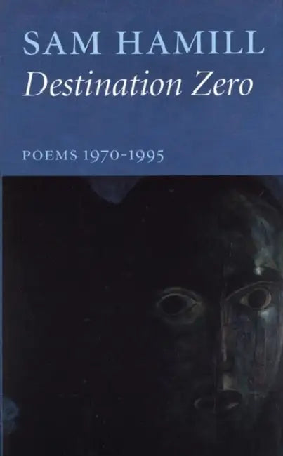 Destination Zero: Poems 1970-1995 by Sam Hamill