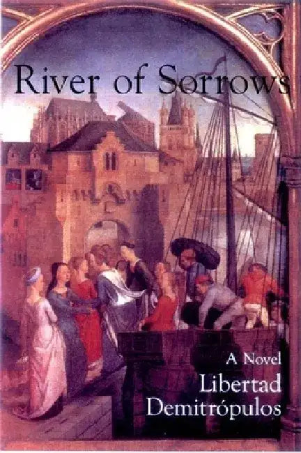 River of Sorrows by Libertad Demitropulos