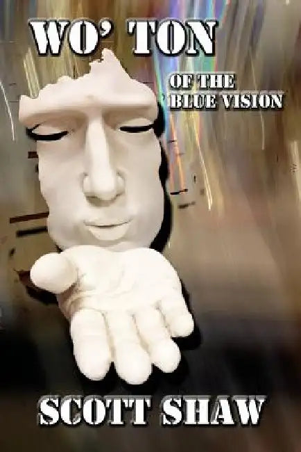 Wo' Ton of the Blue Vision: Further Zen Ramblings from the Internet by Scott Shaw