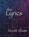 The Lyrics by Scott Shaw