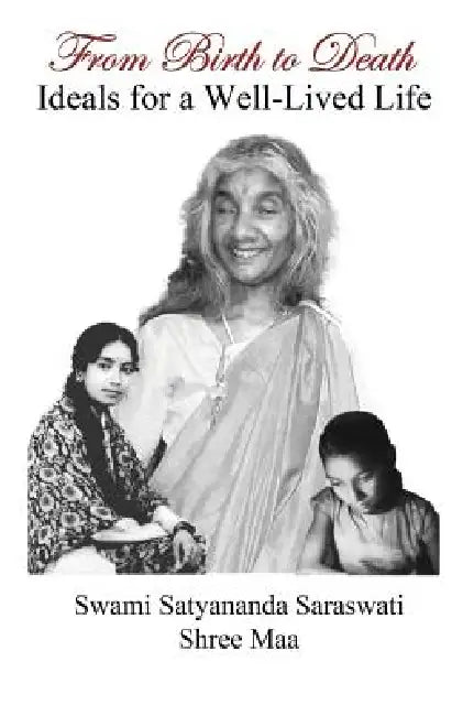 From Birth to Death by Swami Satyananda Saraswati, Shree Maa