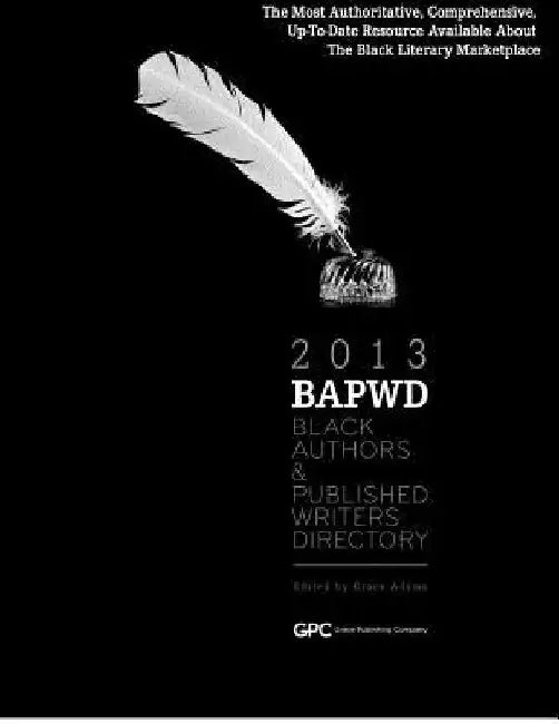 Black Authors & Published Writers Directory 2013: The Directory of Black Book Publishing Industry (BAPWD) by Grace Adams