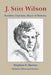 J. Stitt Wilson: Socialist, Christian, Mayor of Berkeley by Stephen E. Barton