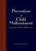Research and Practices in Child Maltreatment Prevention, Volume One: Definitions of Abuse and Prevention by Alexander Randell