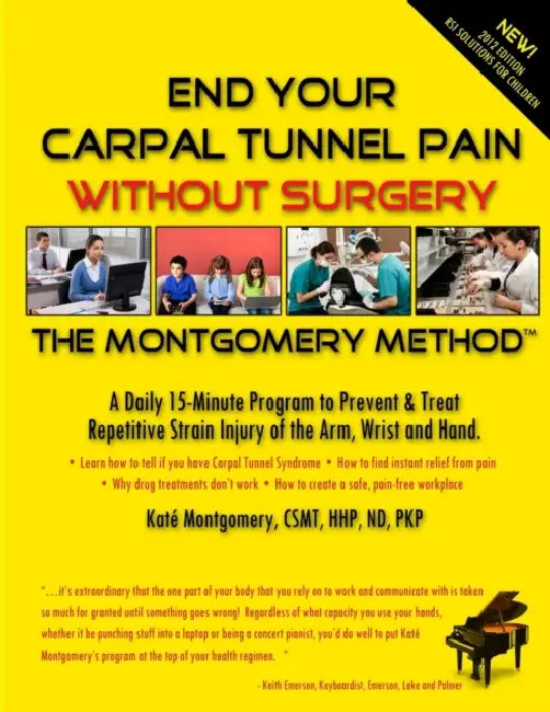 End Your Carpal Tunnel Pain Without Surgery by Katé Montgomery