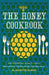 The Honey Cookbook by Juliette Elkon