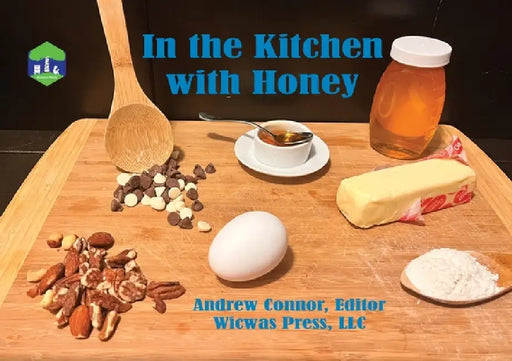 In the Kitchen with Honey by Andrew L. Connor
