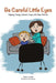 Be Careful Little Eyes: Helping Young Children Cope with Bad Pictures by Frank Shivers