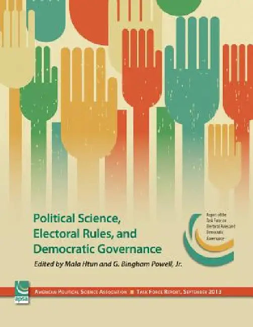 Political Science, Electoral Rules, and Democratic Governance by Mala Htun, G. Bingham Powell