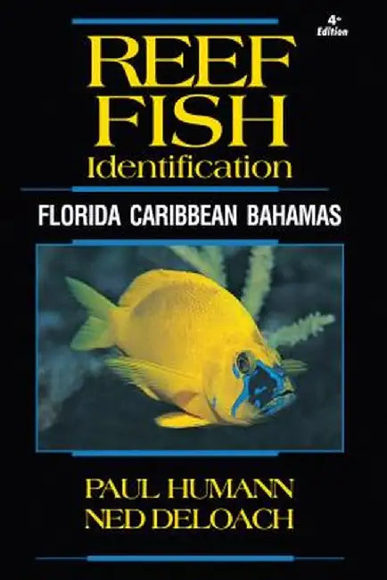 Reef Fish Identification: Florida Caribbean Bahamas by Paul Humann