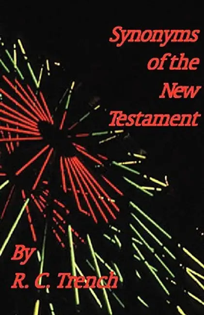 Synonyms of the New Testament by R. C. Trench