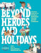 Beyond Heroes and Holidays: A Practical Guide to K-12 Anti-Racist, Multicultural Education and Staff Development by Enid Lee
