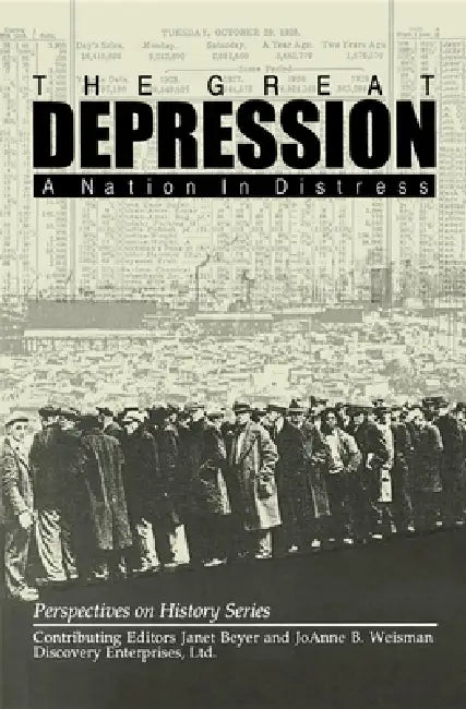 The Great Depression: A Nation in Distress by Janet Beyer, Joanne B. Weisman