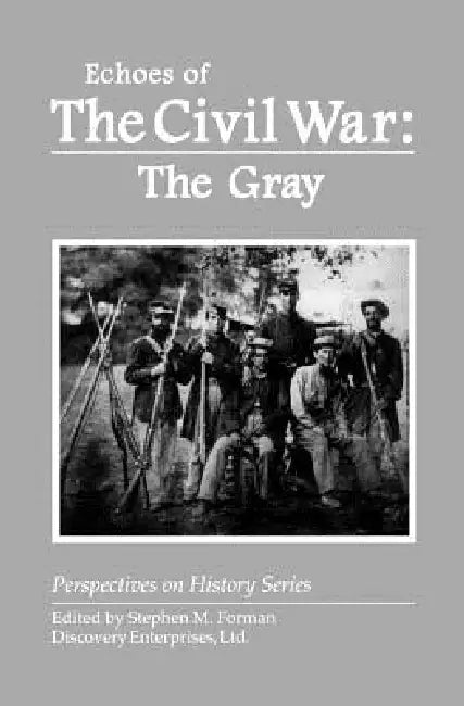 Echoes of the Civil War: The Gray by Stephen M. Forman