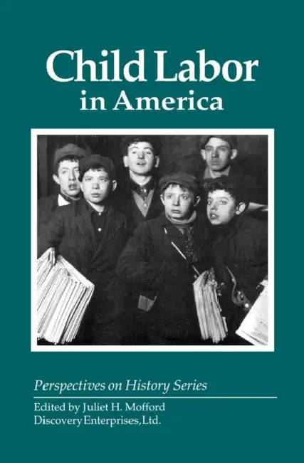 Child Labor in America by Juliet H. Mofford